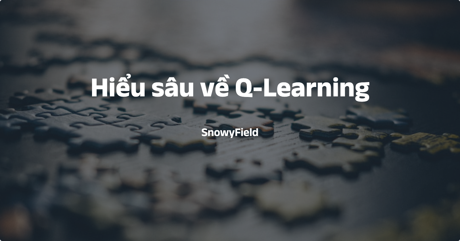 Hiểu sâu về Q-Learning (Phần 1 - Adaptive Dynamic Programming)